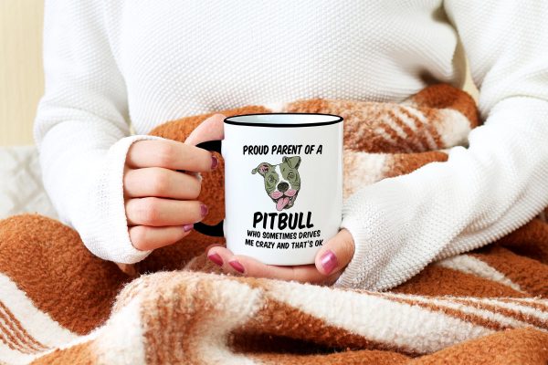 Casitika Pitbull Mug. 11 Oz Pit Bull Dad Coffee Cup. Proud Parent Of A Pitbull Dog Who Sometimes Drives Me Crazy And That's Ok. Idea Gifts For Mom On Her Birthday. - Image 2