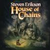 House of Chains: Malazan Book of the Fallen, Book 4